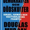 Om demokratier och dödskulter : Israel, Hamas och västvärldens framtid