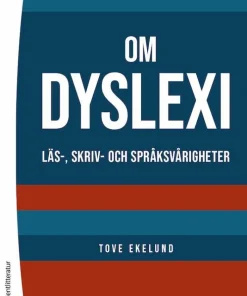 Om dyslexi : läs-, skriv- och språksvårigheter