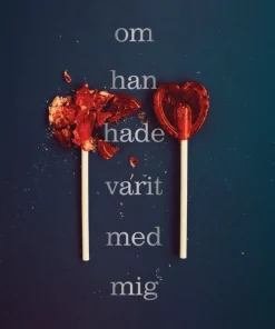 Om han hade varit med mig