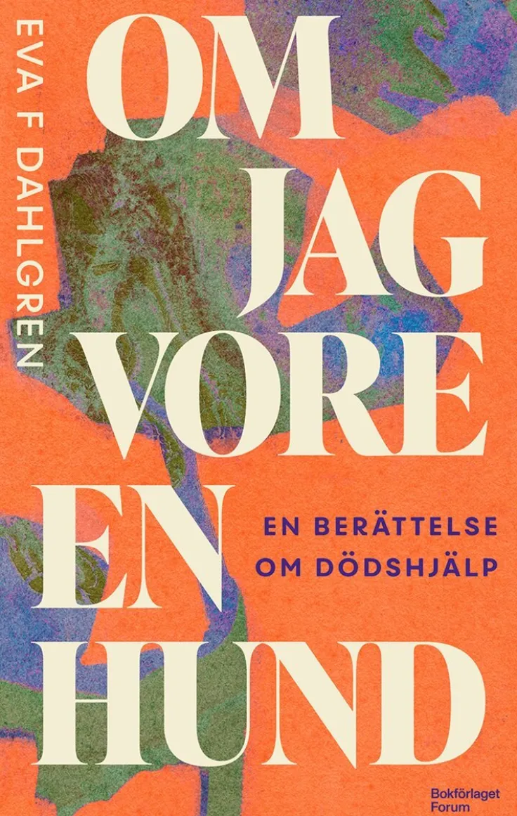 Om jag vore en hund : en berättelse om dödshjälp