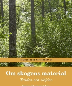 Om skogens material : träden och slöjden