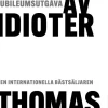 Omgiven av idioter - jubileumsutgåva