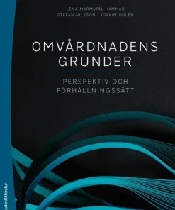 Omvårdnadens grunder : perspektiv och förhållningssätt