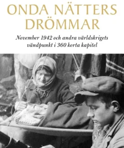 Onda nätters drömmar : november 1942 och andra världskrigets vändpunkt i 360 korta kapitel
