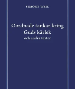 Oordnade tankar kring Guds kärlek och andra texter