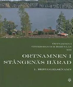 Ortnamnen i Göteborgs och Bohus län 13. Ortnamnen i Stångenäs härad, 1 Begyggelsenamn