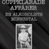 Ouppklarade affärer : en alkoholists minnestal
