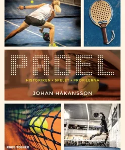 Padel : historiken, spelet, profilerna