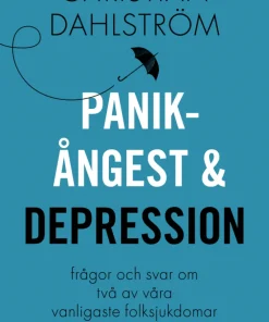 Panikångest och depression : frågor och svar om två av våra vanligaste folksjukdomar