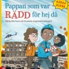 Pappan som var rädd för hejdå : Hjälp ditt barn att hantera separationsångest
