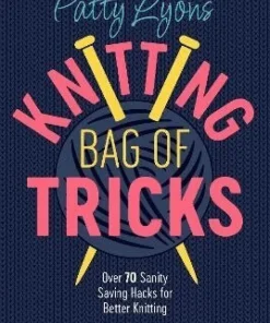 Patty Lyons' Knitting Bag of Tricks