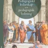 Pedagogiskt ledarskap och pedagogisk ledning : teori och praktik