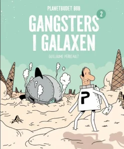 Planetbudet Bob : Gangsters i Galaxen