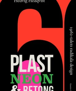 Plast, neon och betong - 1960-talets radikala design