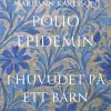 Polioepidemin : i huvudet på ett barn