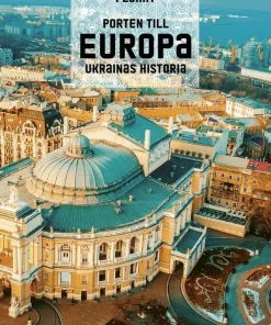 Porten till Europa : Ukrainas historia