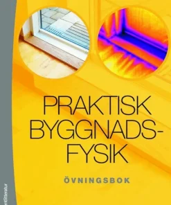 Praktisk byggnadsfysik : övningsbok