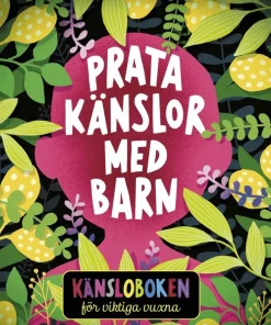 Prata känslor med barn : känsloboken för viktiga vuxna