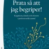 Prata så att jag begriper! : kognition, känsla och relation i professionella samtal