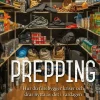 Prepping : hur du förebygger kriser och drar nytta av det i vardagen