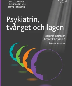 Psykiatrin, tvånget och lagen : en lagkommentar i historisk belysning