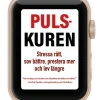 Pulskuren : stressa rätt, sov bättre, prestera mer och lev längre