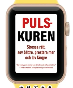 Pulskuren : stressa rätt, sov bättre, prestera mer och lev längre