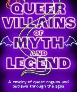 Queer Villains of Myth and Legend