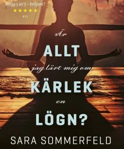 Är allt jag lärt mig om kärlek en lögn?