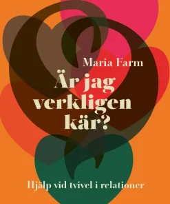 Är jag verkligen kär? : Hjälp vid tvivel i relationer