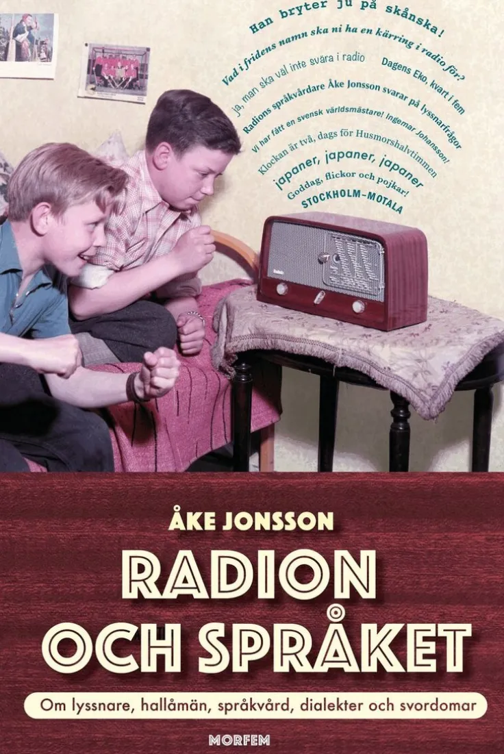 Radion och språket : om lyssnare, hallåmän, språkvård, dialekter och svordomar