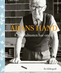 Ärans hand - Carl Malmsten har ordet. En bibliografi