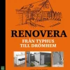 Renovera : från typhus till drömhem