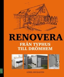 Renovera : från typhus till drömhem