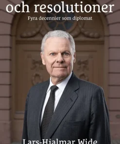 Revolutioner och resolutioner: fyra decennier som diplomat