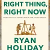 Right Thing, Right Now