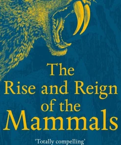 Rise and Reign of the Mammals