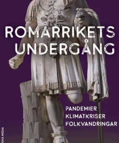 Romarrikets undergång : pandemier, klimatkriser, folkvandringar