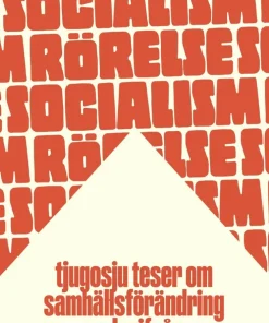 Rörelsesocialism : tjugosju teser om samhällsförändring underifrån
