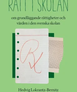 Rätt i skolan - om grundläggande rättigheter och värden i den svenska skolan