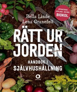 Rätt ur jorden : handbok i självhushållning