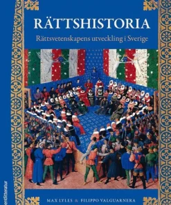 Rättshistoria : rättsvetenskapens utveckling i Sverige
