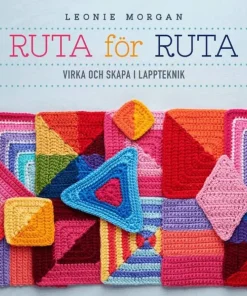 Ruta för ruta : virka och skapa i lappteknik