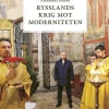 Rysslands krig mot moderniteten