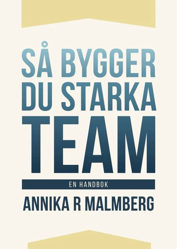 Så bygger du starka team : en handbok