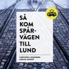 Så kom spårvägen till Lund