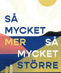 Så mycket mer, så mycket större
