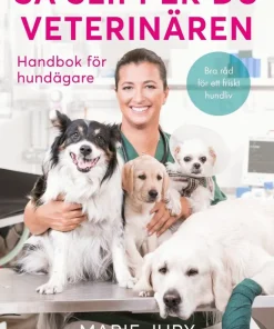 Så slipper du veterinären : Handbok för hundägare