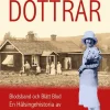 Sadelmakarnas döttrar : blodsband och blått blod - en hälsingehistoria