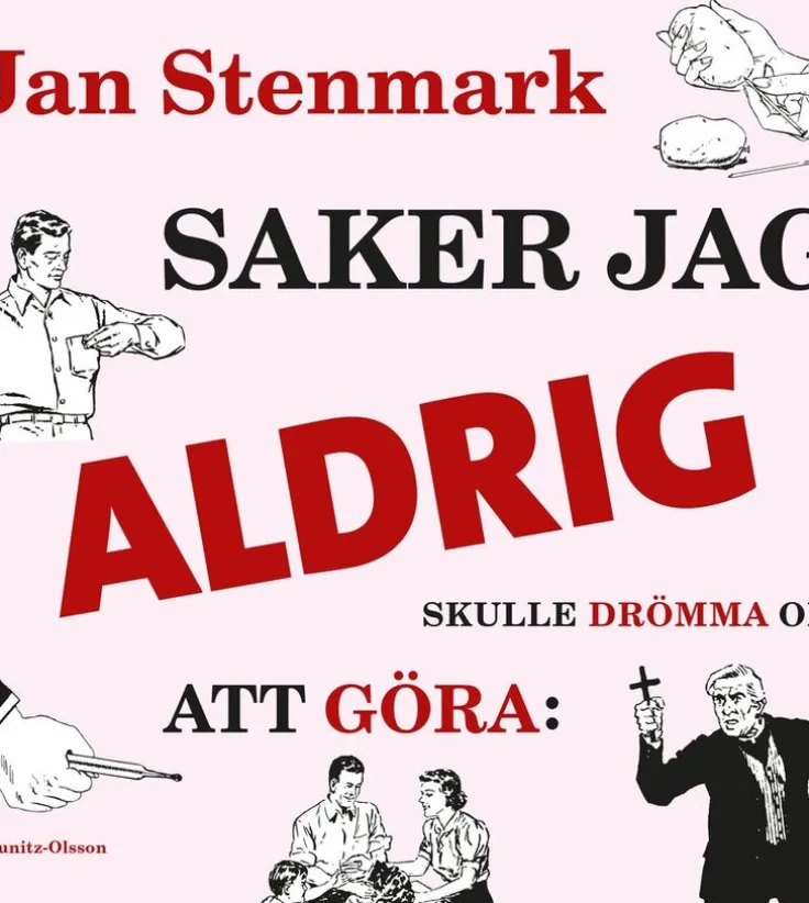 Saker jag aldrig skulle drömma om att göra